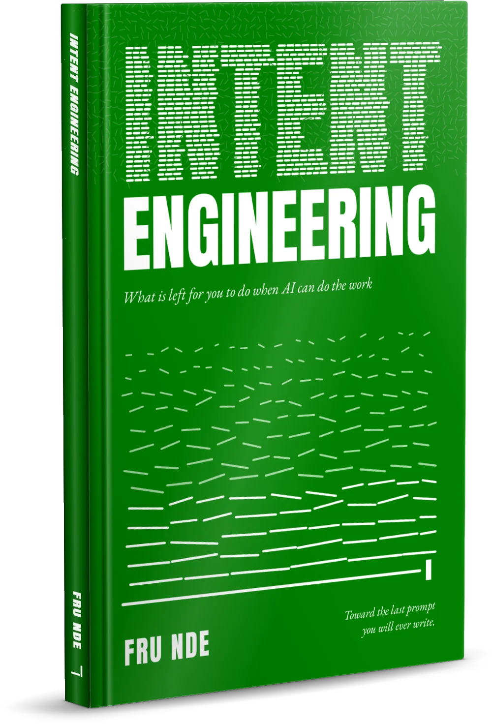 The paperback of Intent Engineering. On the green cover, short white marks settle into contour lines around a goal, hiding a maze that a few footsteps walk straight through.